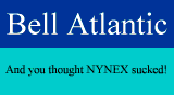 Bell Atlantic - And you thought NYNEX sucked!