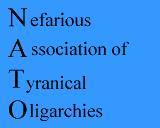 (N)efarious (A)ssociation of (T)yranical (O)ligarchies